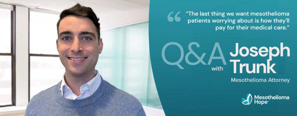 Q&A With Joseph Trunk, Mesothelioma Attorney