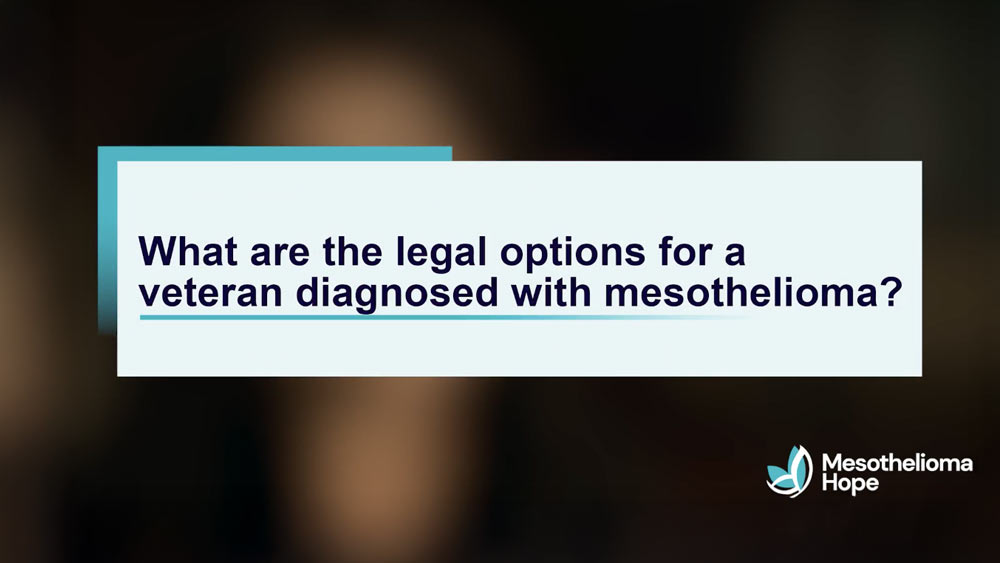 Text reading "What are the legal options for a veteran diagnosed with mesothelioma?"